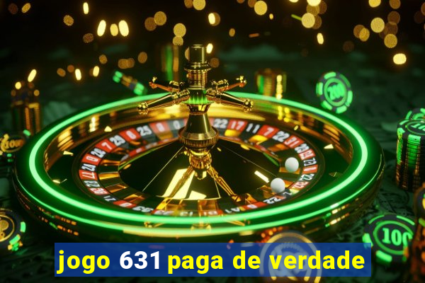 jogo 631 paga de verdade